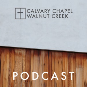 Podcast - Calvary Chapel Walnut Creek