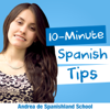 Spanishland School Podcast: Learn Spanish Tips That Improve Your Fluency in 10 Minutes or Less - Spanishland School | YouTube - Podcast - Blog
