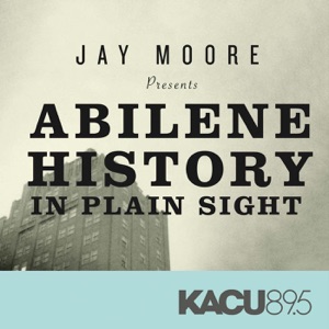 Abilene History In Plain Sight