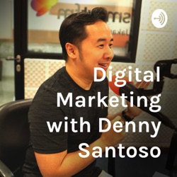 Digital Marketing with Denny Santoso