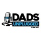 Dads Unplugged