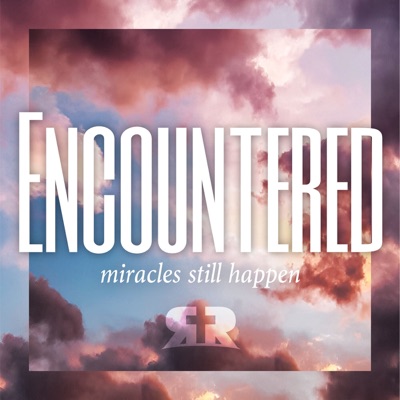Encountered — Miracles Still Happen Encountered — Miracles Still Happen