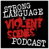 Strong Language & Violent Scenes Podcast - Mitch Bain & Andy Stewart