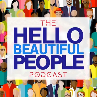 The Hello Beautiful People Podcast