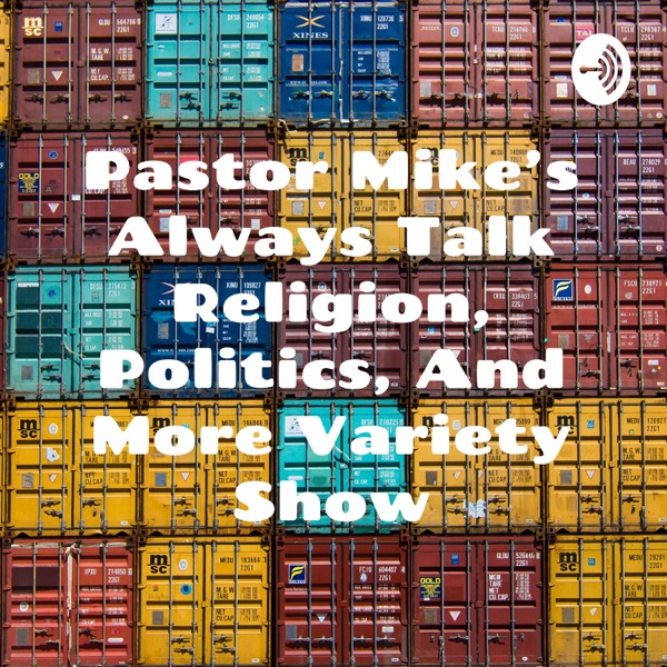 Always Talk Religion, Politics, And More Variety Show Artwork