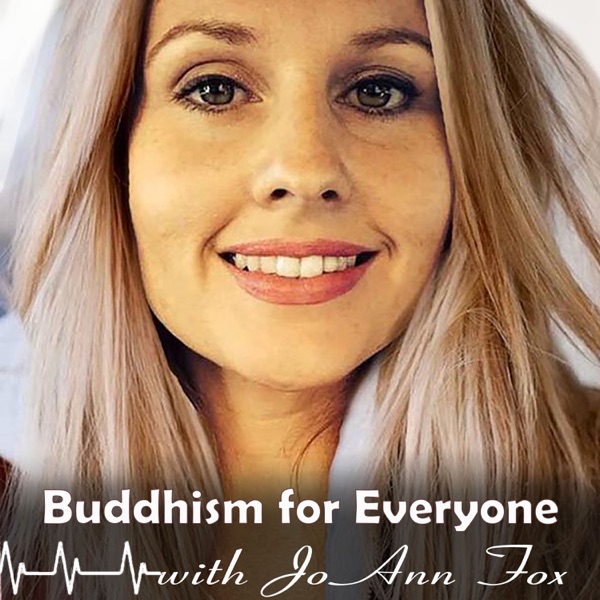 Buddhism for Everyone with JoAnn Fox Artwork