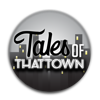 Tales of THATTOWN - THATTOWN Entertainment