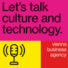 The Culture & Technology Podcast - Vienna Business Agency