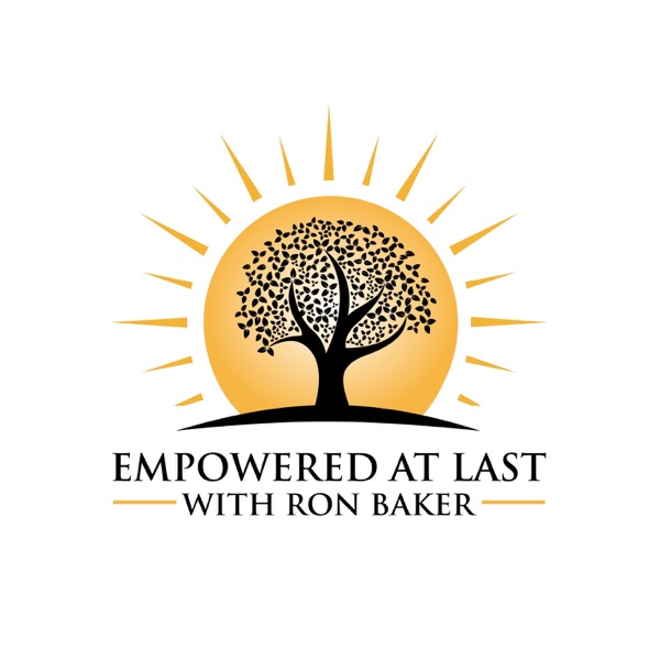 Empowered At Last with Ron Baker