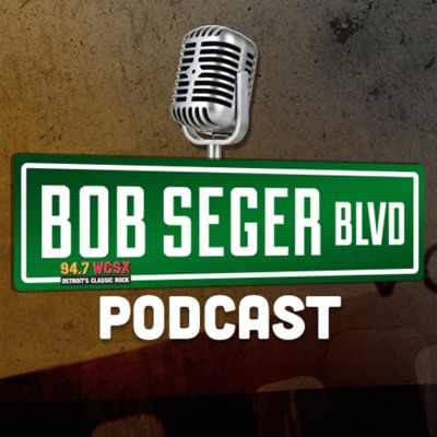 Bob Seger Boulevard Podcast:Bob Seger Boulevard Podcast