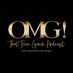 OMG! That Teen Coach Podcast