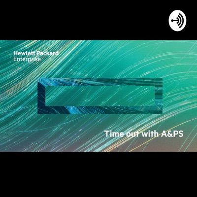 Time out with A&PS:HPE UKI A&PS