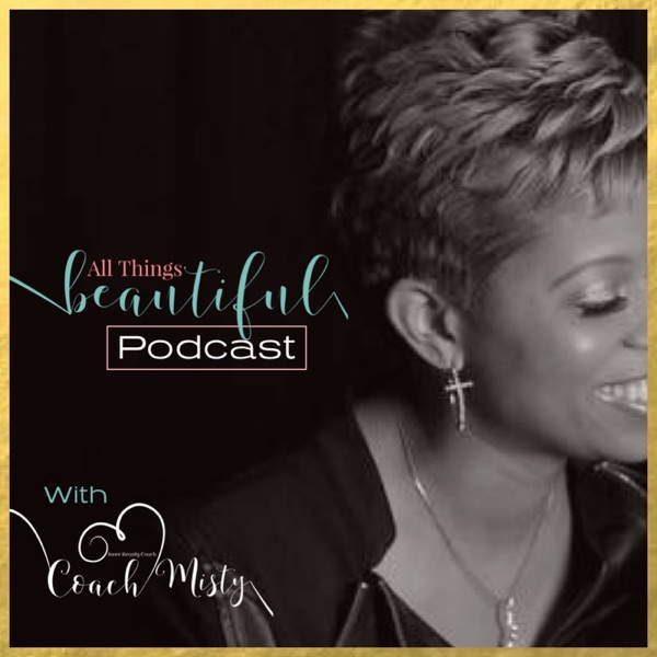 All Things Beautiful With Coach Misty