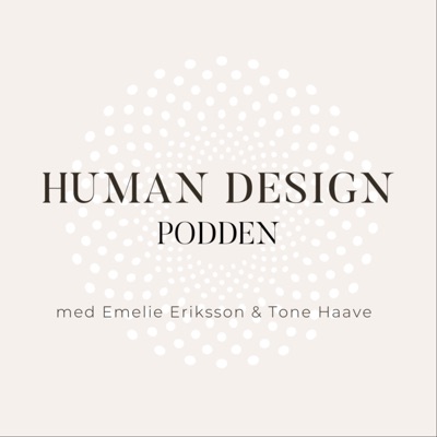 Human Design Podden:Emelie Eriksson og Tone Haave