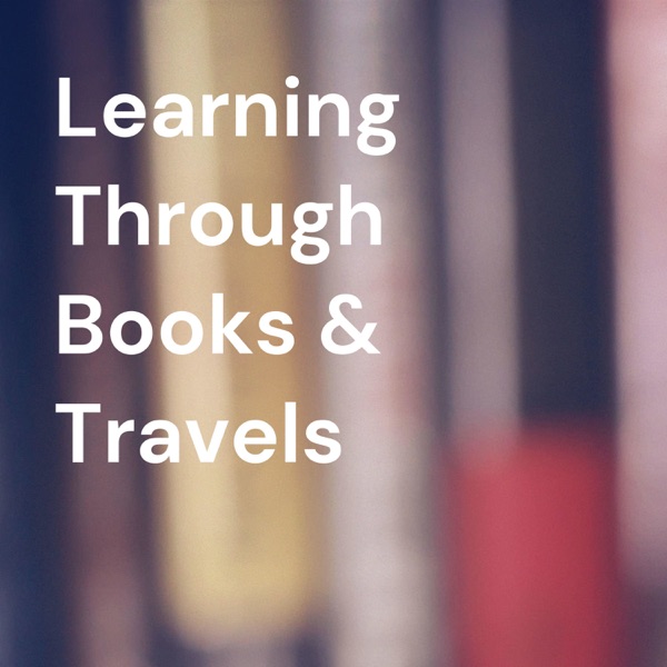 Learning Through Books & Travels