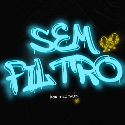 Sem Filtro Por Theo Tales