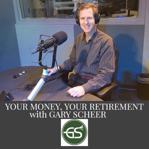 Your Money, Your Retirement with Gary Scheer