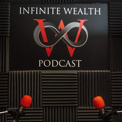 The Infinite Wealth Podcast The Infinite Wealth Podcast