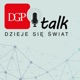 DGPtalk: Dzieje się świat