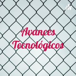 Avances Tecnológicos