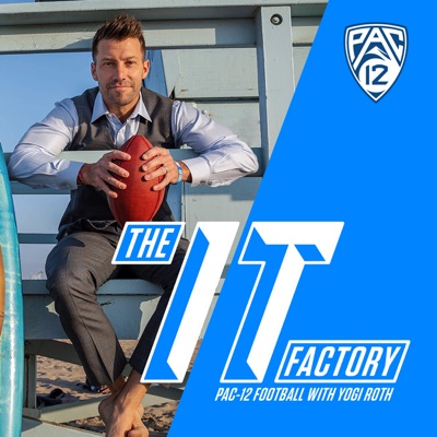 THE IT FACTORY: Pac-12 Football with Yogi Roth THE IT FACTORY: Pac-12 Football with Yogi Roth