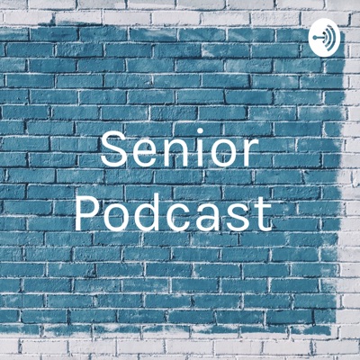 Senior Podcast