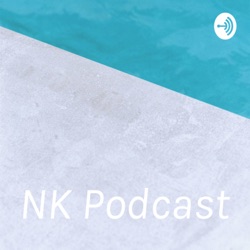 NK Podcast