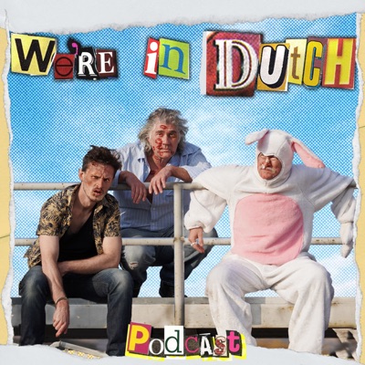 We're In Dutch We're In Dutch
