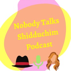 83: Serial Shidduch Daters (ft. Sarah Haskell aka @ThatRelatableJew)