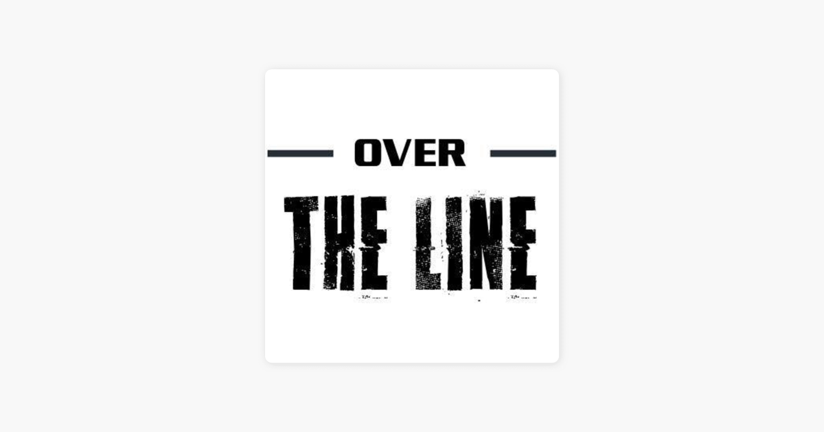 ‎Over The Line on Apple Podcasts