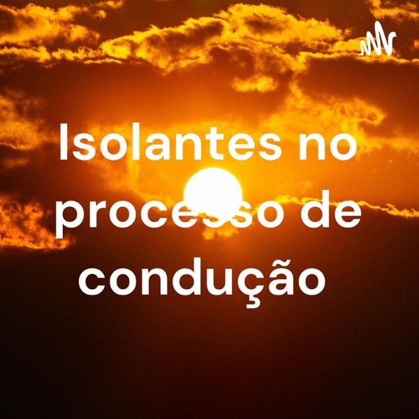 Isolantes no processo de condução 