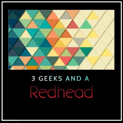 3 Geeks And A Redhead