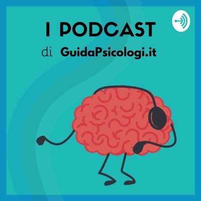 Psicologia e benessere | Il podcast di GuidaPsicologi Psicologia e benessere | Il podcast di GuidaPsicologi