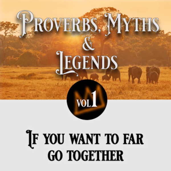 27: African Proverbs, Myths and Legends - Go together photo