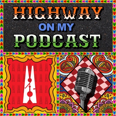 Highway On My Podcast Highway On My Podcast