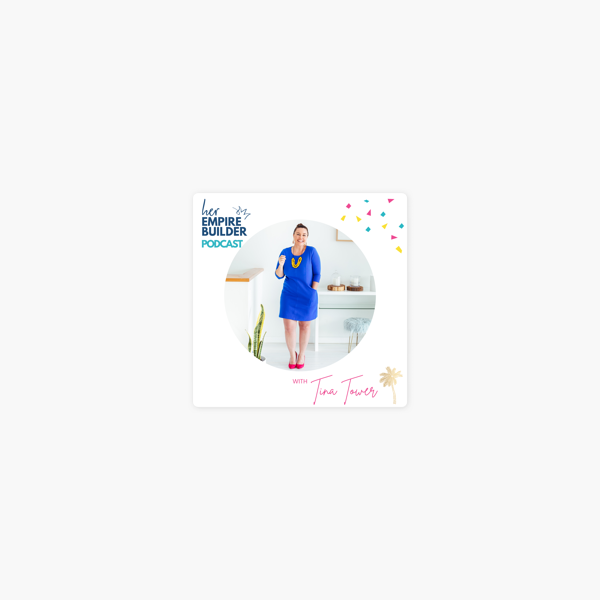 her empire builder with tina tower auf apple podcasts