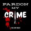 Pardon My Crime artwork