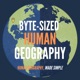 The Byte-Sized Human Geography Podcast