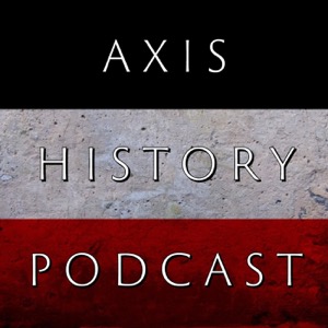 Axis History Podcast : A History of Tyranny in the 20th Century