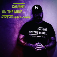 Caught on the Mike... podcast