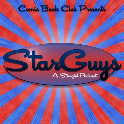 Starguys: A Stargirl Podcast Starguys: A Stargirl Podcast