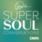 Oprah’s SuperSoul Conversations