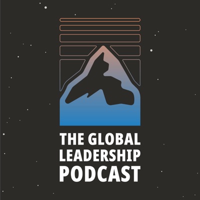 The Global Leadership Podcast:Global Leadership Network
