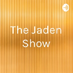 The Jaden Show