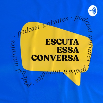 Escuta essa conversa Univates