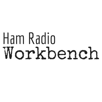 Ham Radio Workbench Podcast:Ham Radio Workbench