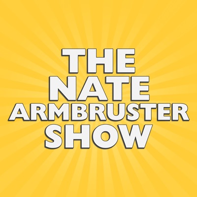 The Nate Armbruster Show