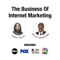 The Business Of Internet Marketing