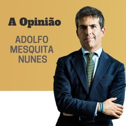 TSF - A Opinião de Adolfo Mesquita Nunes - Podcast