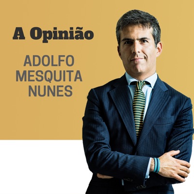 TSF - A Opinião de Adolfo Mesquita Nunes - Podcast TSF - A Opinião de Adolfo Mesquita Nunes - Podcast